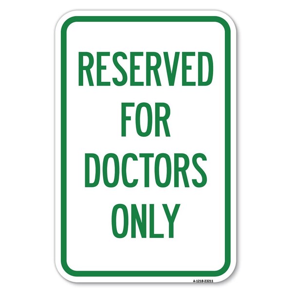Reserved for Doctors Only Heavy-Gauge Aluminum Sign, 12" x 18", A-1218-23211